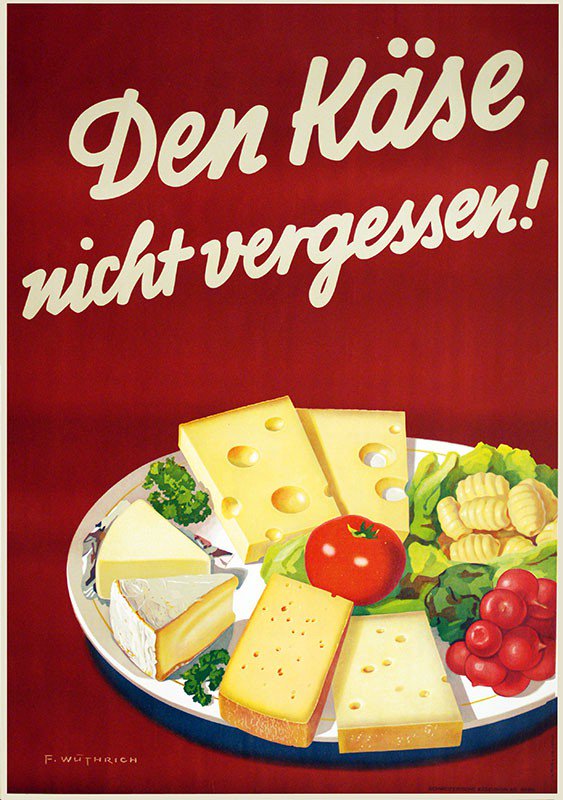 'Den Käse nicht vergessen!' 1951 poster designed by Fritz Wüthrich