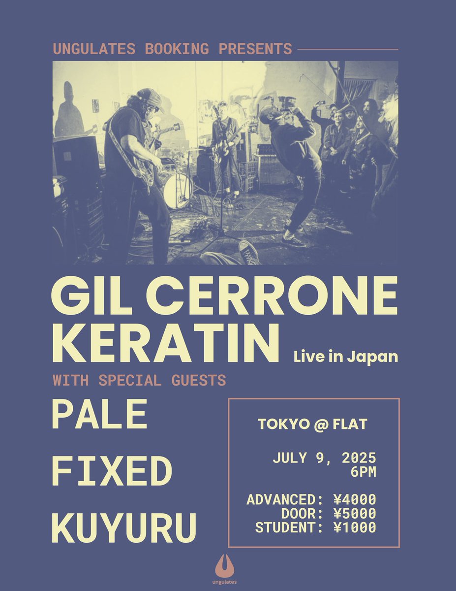 【GIL CERRONE / KERATINジャパンツアー】

𝑼𝑵𝑮𝑼𝑳𝑨𝑻𝑬𝑺 𝑺𝑪𝑹𝑬𝑨𝑴𝑶 𝑺𝑼𝑴𝑴𝑬𝑹最終章は今夜スタート！
タイムテーブルはこちら！

7/9 西荻窪 <a href="/Nishiogi_FLAT/">西荻窪FLAT</a> 

18:30 <a href="/palevicarious/">Pale</a> 
19:15 <a href="/F_I_X_E_D_/">F_I_X_E_D</a> 
20:00 <a href="/kuyurujpn/">くゆる</a> 
20:45 KERATIN
21:30 GIL CERRONE

当日券あります！