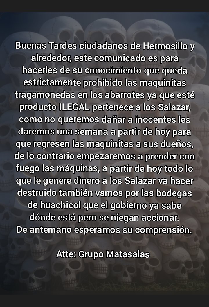 _theinfostream's tweet image. A statement from the "LOS MATA-SALAS" criminal group in Hermosillo, Sonora, is circulating on social media.
They warn that they will target anything that generates money for their rivals in the "LOS SALAZAR" criminal group, such as slot machines and fuel theft.
They warn those…