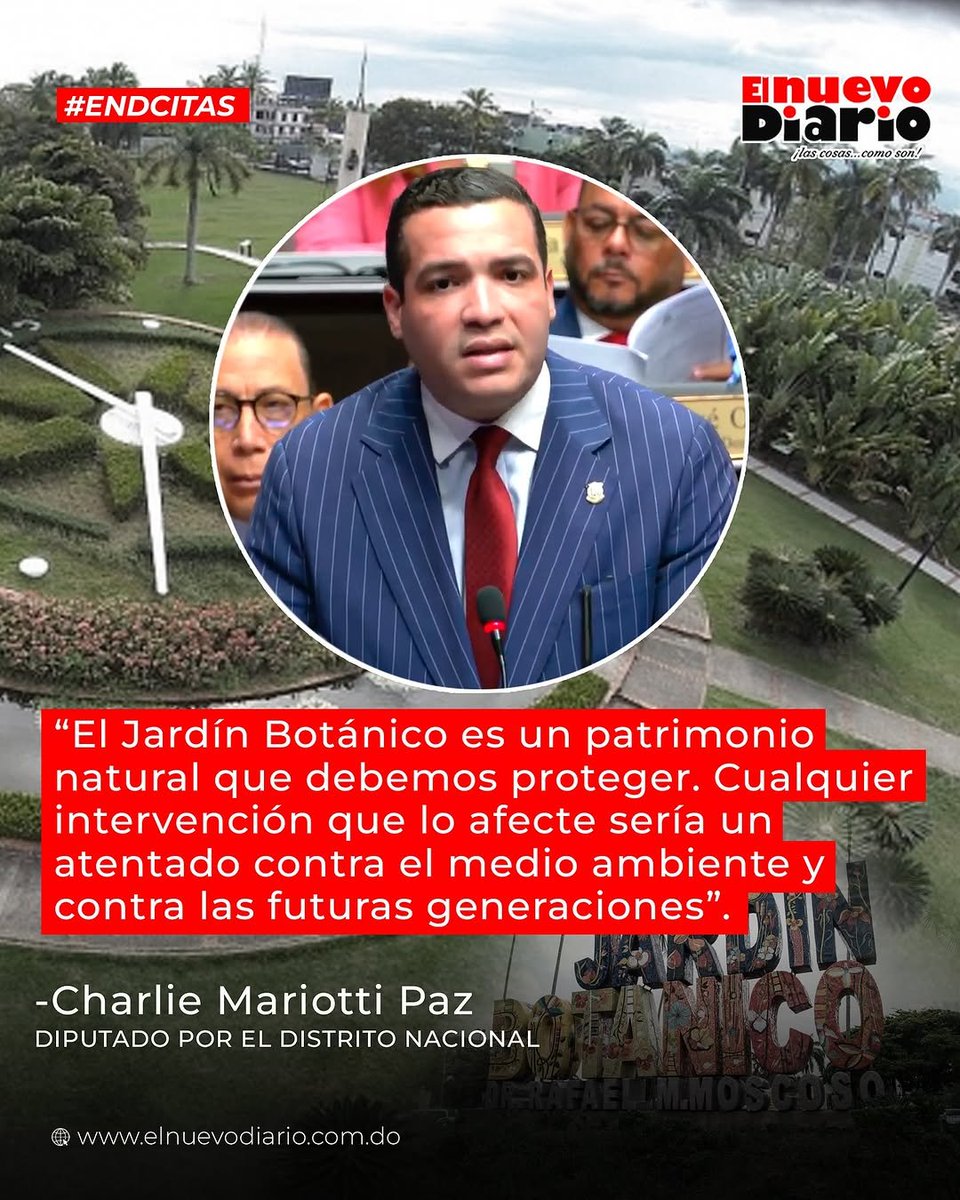 “El Jardín Botánico es un patrimonio natural que debemos proteger. Cualquier intervención que lo afecte sería un atentado contra el medio ambiente y contra las futuras generaciones”.

-Charlie Mariotti Paz (<a href="/CMariottiPaz/">Charlie Mariotti Jr.</a>), diputado por el Distrito Nacional.

Visita nuestro canal