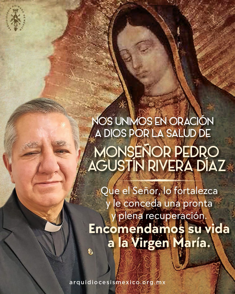 Nos unimos como Iglesia para pedir a Dios por la salud de Monseñor Pedro Agustín Rivera Díaz, quien sufrió un accidente mientras revisaba la obra de su parroquia. 
Él se encuentra estable y tranquilo, que el Señor le conceda fortaleza y pronta recuperación. 🙏