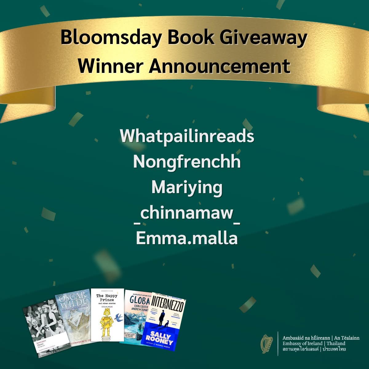 🏆 ประกาศผลผู้โชคดีจากกิจกรรมแจกหนังสือไอร์แลนด์ 🏆

ผู้โชคดีแต่ละท่านจะได้รับหนังสือ 1 เล่ม ซึ่งคัดสรรมาจากผลงานของนักเขียนชื่อดัง อาทิ เจมส์ จอยซ์  เเซลลี่ รูนีย์ และอีกมากมาย

ติดตามกิจกรรมอื่นๆของเรา ที่จะมีขึ้นตลอดปีนี้ เพื่อเฉลิมฉลองความสัมพันธ์ทางการทูตระหว่าง 🇮🇪🤝🇹🇭
