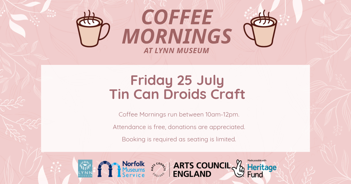 ☕️ Our next Coffee Morning is on Friday 25 July, 10am-12pm! ☕️

Come into Lynn Museum and enjoy a drink, a sweet treat and have a go at making droids from tin cans in celebration of May The Toys Be With You!

🎟️ Free. Booking highly recommended here: tinyurl.com/mrf58k5s