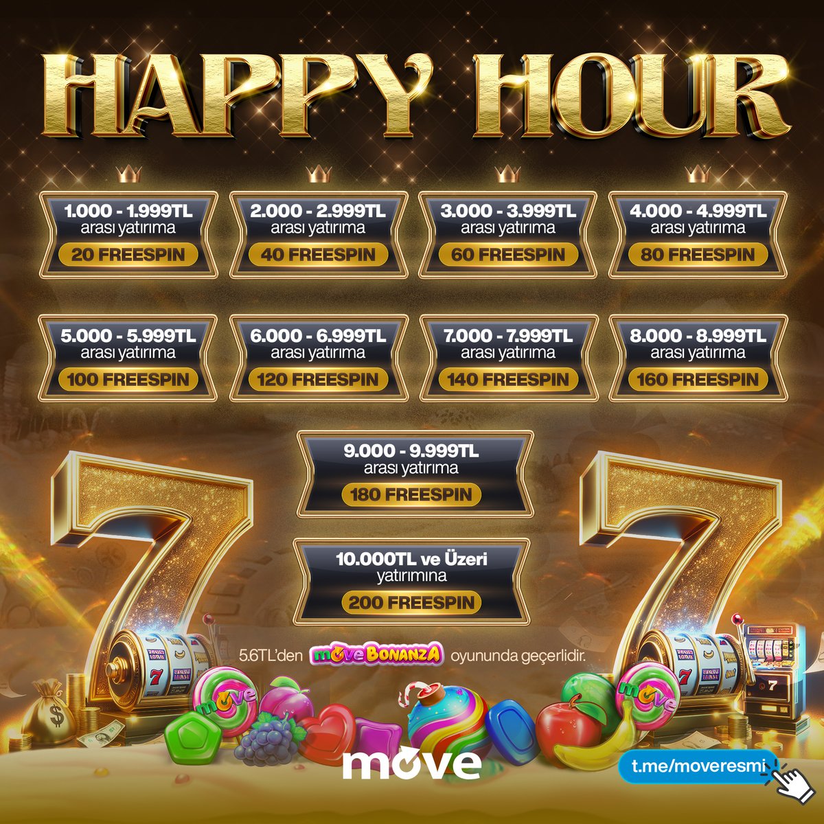 BETSMOVE HAPPY HOUR BAŞLADI! 

 Promosyon günü ve saatinden haberdar olmak için Telegram Kanalımızı takip etmeyi unutmayın!  

Freespinler MOVE Bonanza Oyununda Geçerlidir. Her Spinin Değeri 5.60₺'dir.
