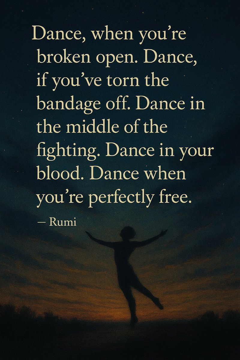 Rumi (@rumi_quote) on Twitter photo “Dance, when you're broken open. Dance, if you've torn the bandage off. Dance in the middle of the fighting. Dance in your blood. Dance when you're perfectly free.” “Dance, when you're broken open. Dance, if you've torn the bandage off. Dance in the middle of the fighting. Dance in your blood. Dance when you're perfectly free.”