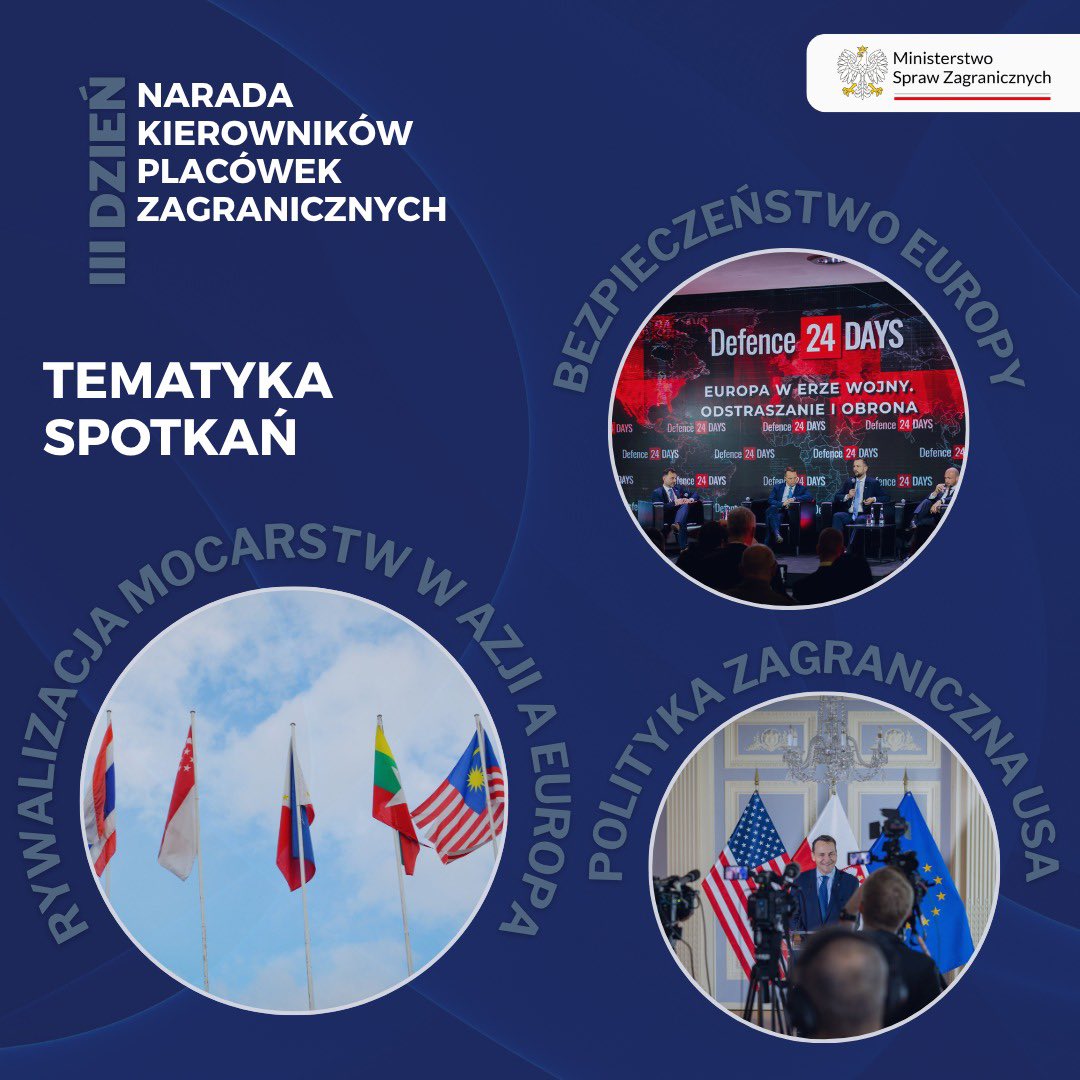 Ministerstwo Spraw Zagranicznych RP 🇵🇱 (@msz_rp) on Twitter photo Dzień trzeci Narady Kierowników Placówek Zagranicznych 🇵🇱.
Tematami dzisiejszych rozmów będą głównie:
🔹 Bezpieczeństwo Europy wobec wojny na 🇺🇦
🔹 Polityka zagraniczna 🇺🇸
🔹 Rywalizacja mocarstw w Azji a Europą
W panelach udział wezmą wicemin. Marek Prawda oraz <a href="/RKupiecki/">Robert Kupiecki</a>. Dzień trzeci Narady Kierowników Placówek Zagranicznych 🇵🇱.
Tematami dzisiejszych rozmów będą głównie:
🔹 Bezpieczeństwo Europy wobec wojny na 🇺🇦
🔹 Polityka zagraniczna 🇺🇸
🔹 Rywalizacja mocarstw w Azji a Europą
W panelach udział wezmą wicemin. Marek Prawda oraz <a href="/RKupiecki/">Robert Kupiecki</a>.