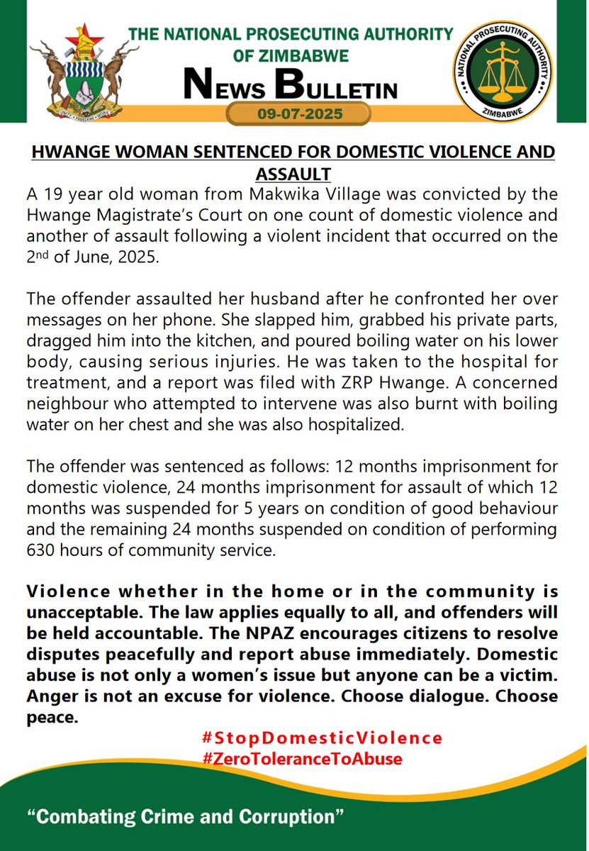 National Prosecuting Authority of Zimbabwe (@npazim) on Twitter photo Hwange Woman Sentenced for Domestic Violence and Assault
#CombatingCrimeAndCorruption
<a href="/gwasbuz/">george swarei</a> <a href="/ChronicleZim/">The Chronicle</a> <a href="/khulumanifm95/">Khulumanifm Radio</a> <a href="/SkyzMetroFM/">Skyz Metro FM</a> <a href="/breezefmstereo/">Breeze FM Victoria Falls</a> <a href="/SundayNewsZimba/">Sunday News</a> <a href="/ZimWomenLawyers/">ZWLA</a> <a href="/enkudheni/">Padare-Enkundleni</a> <a href="/MUSASAZIM/">MUSASA</a> <a href="/NewZimbabweCom/">NewZimbabwe.com</a> <a href="/StarFMNews/">Star FM News</a> <a href="/Powerfm987/">POWER 98.7</a> <a href="/RadioZim263/">Radio Zimbabwe Official</a> <a href="/3KtvZim/">3Ktv</a> Hwange Woman Sentenced for Domestic Violence and Assault
#CombatingCrimeAndCorruption
<a href="/gwasbuz/">george swarei</a> <a href="/ChronicleZim/">The Chronicle</a> <a href="/khulumanifm95/">Khulumanifm Radio</a> <a href="/SkyzMetroFM/">Skyz Metro FM</a> <a href="/breezefmstereo/">Breeze FM Victoria Falls</a> <a href="/SundayNewsZimba/">Sunday News</a> <a href="/ZimWomenLawyers/">ZWLA</a> <a href="/enkudheni/">Padare-Enkundleni</a> <a href="/MUSASAZIM/">MUSASA</a> <a href="/NewZimbabweCom/">NewZimbabwe.com</a> <a href="/StarFMNews/">Star FM News</a> <a href="/Powerfm987/">POWER 98.7</a> <a href="/RadioZim263/">Radio Zimbabwe Official</a> <a href="/3KtvZim/">3Ktv</a>