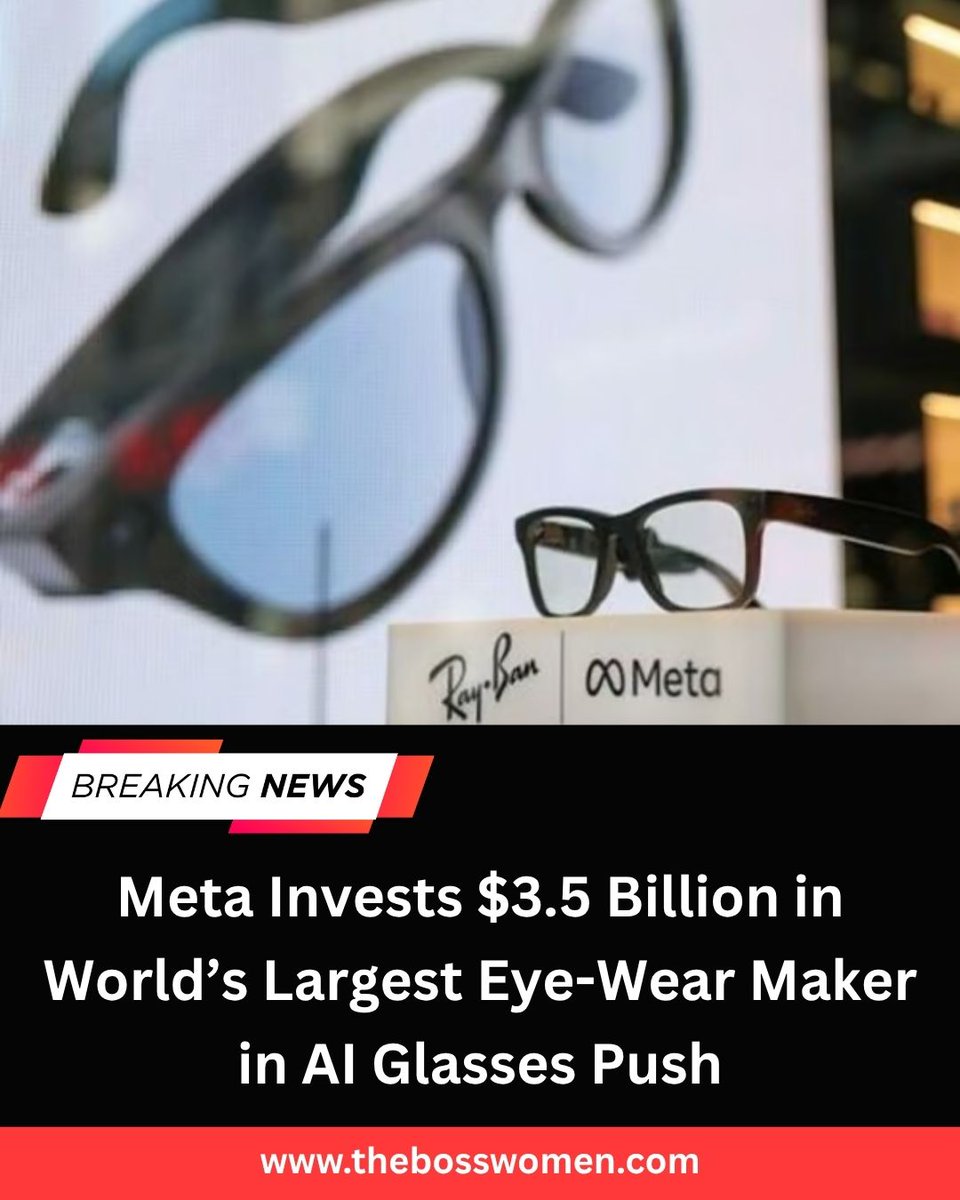BossWomenMedia_'s tweet photo. Meta has invested $3.5 billion to acquire just under 3% stake in EssilorLuxottica, the world’s largest eyewear manufacturer and parent company of Ray-Ban and Oakley. 

#MetaSmartGlasses #AIWearables #EssilorLuxottica #RayBanMeta #ZuckerbergVision #TechMeetsFashion https://t.co/dIBfsntXPF