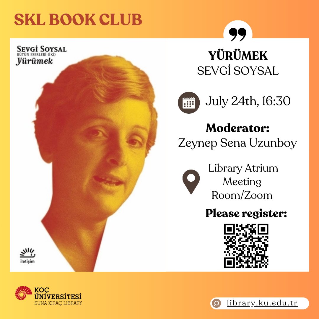 SunaKiracLib's tweet image. SKL Kitap Kulübü Temmuz ayında Sevgi Soysal'ın Yürümek romanını tartışmak için bir araya geliyor.
Türkçe ve hibrit formatta gerçekleştireceğimiz etkinliğimize posterdeki QR kodunu kullanarak ya da aağıdaki link ile kayıt olmayı unutmayın: ku.libcal.com/event/4393646
#sklbookclub…