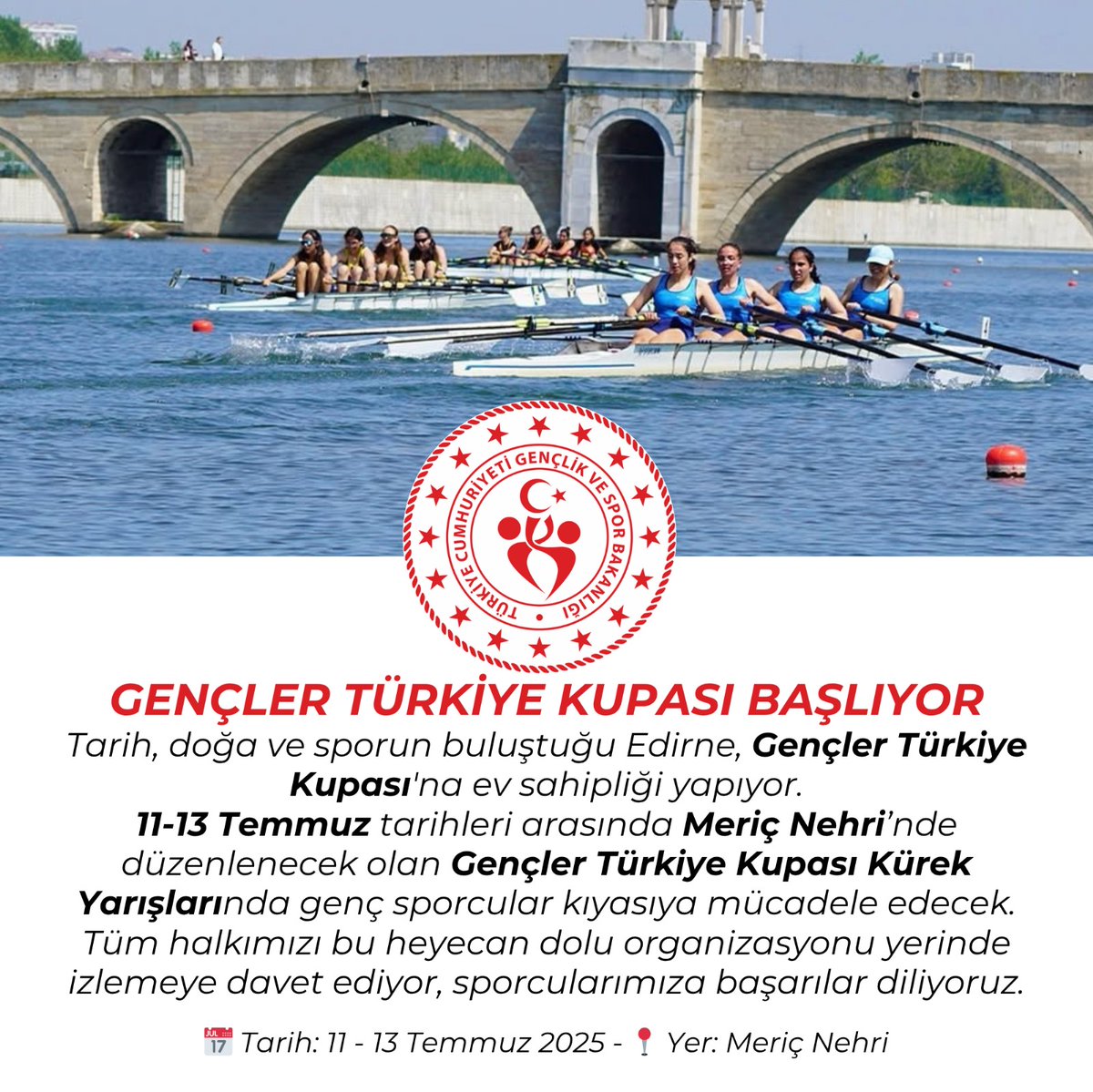 🏆 Gençler Türkiye Kupası Başlıyor! 🏆

Tarih, doğa ve sporun buluştuğu Edirne’de, Gençler Türkiye Kupası heyecanı Meriç Nehri'nde başlıyor! 🚣🏻‍♂️🌿

📅 11–13 Temmuz
⏰ Yarış başlangıç saati: 10.00

Tüm halkımızı bu heyecan dolu organizasyonu yerinde izlemeye davet ediyoruz.