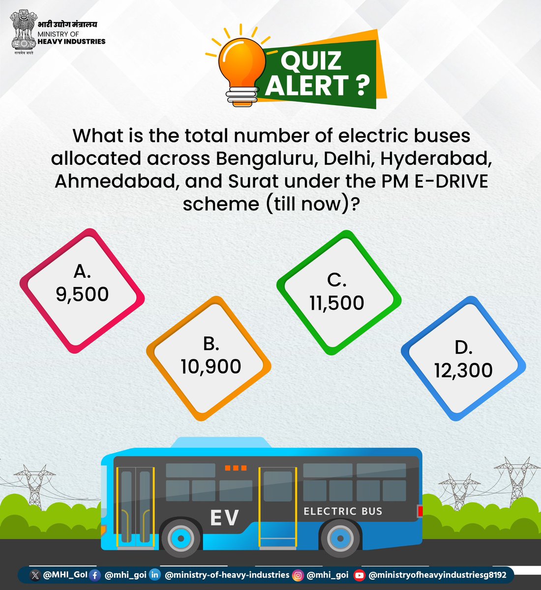 #QuizAlert

Q. What is the total number of electric buses allocated across Bengaluru, Delhi, Hyderabad, Ahmedabad, and Surat under the PM E-DRIVE scheme (till now)?

#MHI #TestYourKnowledge #QuizTime
