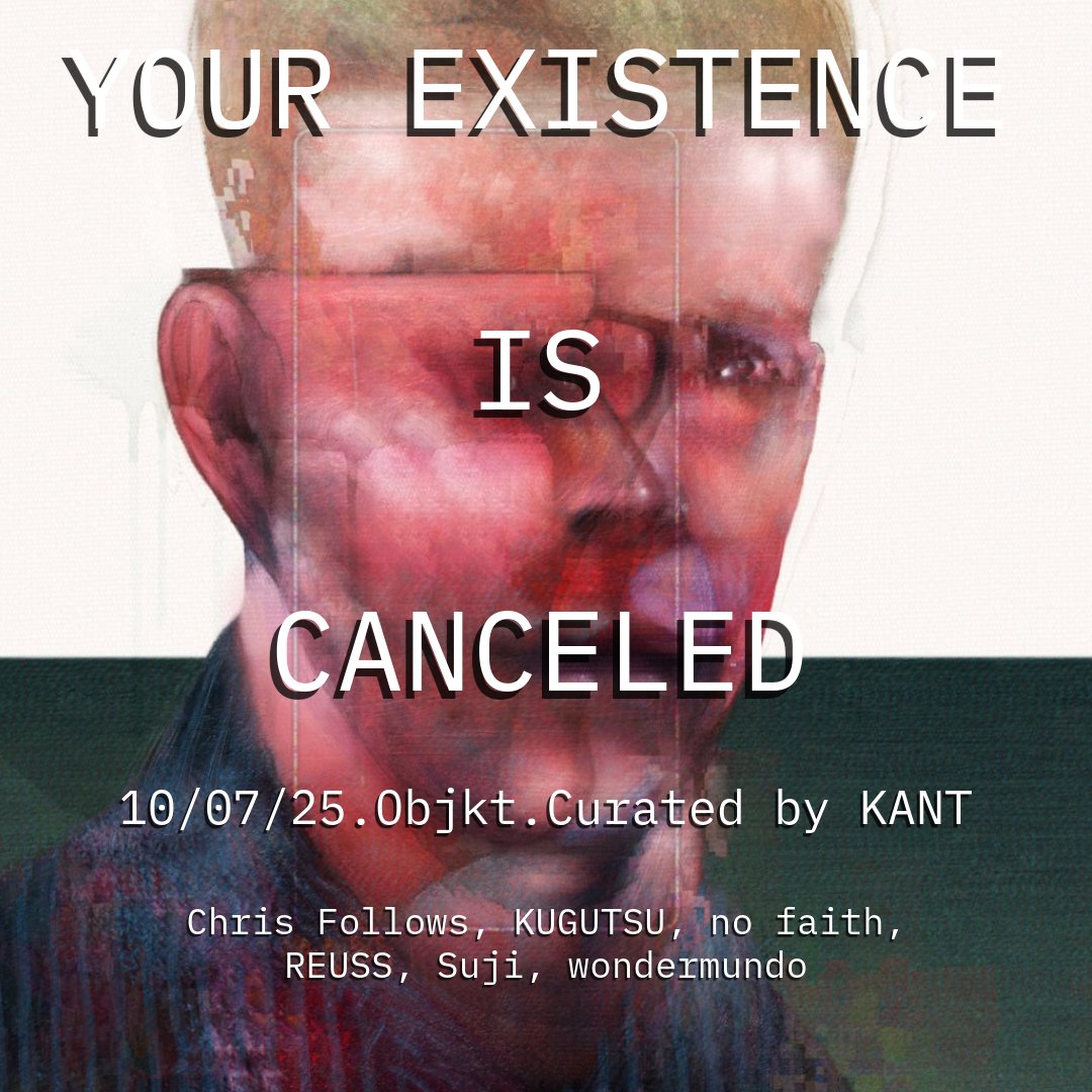 YOUR EXISTENCE IS CANCELED 

An art exhibition reflecting on today’s cancel culture 

Curated by KANT <a href="/jemappellekant/">KANT</a>.

10.07.25/Objkt

Link:
objkt.com/curations/objk…

#yourexistenceiscanceled #objkt #tezos #nft <a href="/objktcom/">objkt.com</a>