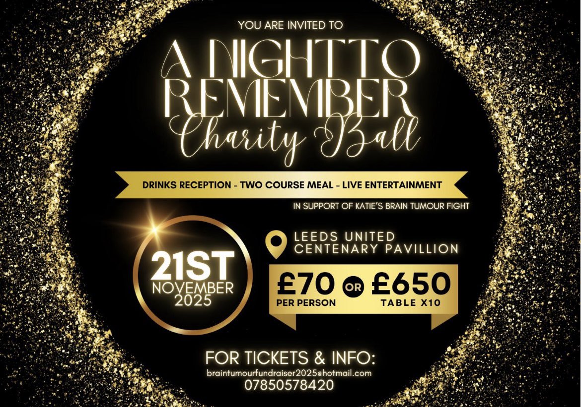 Katies next fundraising night is a night to remember with a black tie ball at Leeds united centenary pavillion. 

Please get in touch on the number below or if your in a position to help with the various sponsorship opportunities that will enable to reach the fundraising goal❤️