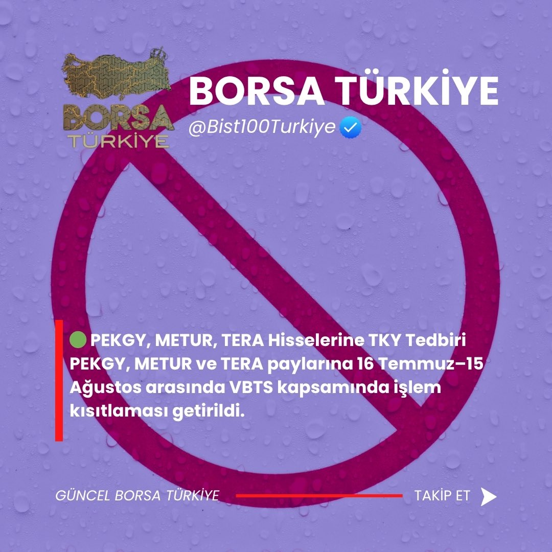 🟢 #PEKGY, #METUR, #TERA Hisselerine TKY Tedbiri
PEKGY, METUR ve TERA paylarına 16 Temmuz–15 Ağustos arasında VBTS kapsamında işlem kısıtlaması getirildi.

#BIST1OO #XU100 #BORSA