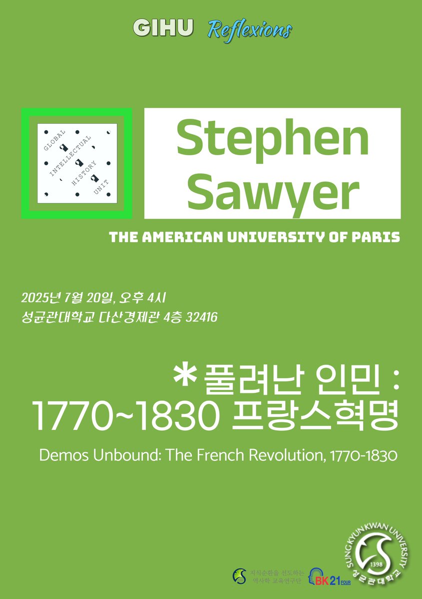 AUP_CCDS's tweet image. Join Stephen W. Sawyer for a lecture on &quot;Demos Unbound: The French Revolution, 1770-1830&quot; in Seoul, South Korea.
Time: 16:00-18:00 (KST), 20 July 2025
Place: @SKKGSB 32416
Organized by @mkim1789, Global Intellectual History Unit
gihu.page/2025/07/16/15t…