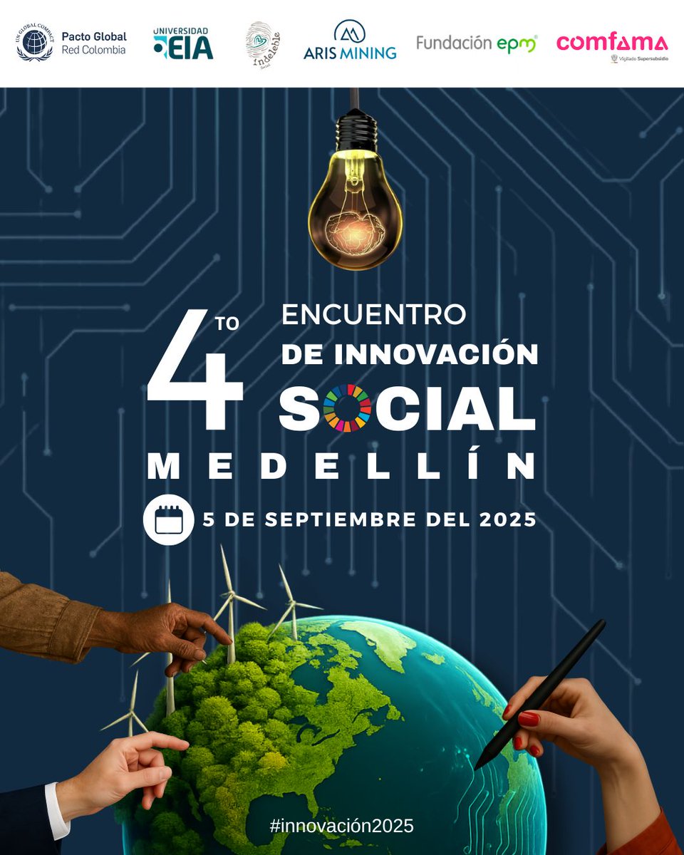 🌎🤝💡4° Encuentro de #InnovaciónSocial

📅Septiembre 5, 2025
📍Medellín
✅Organizado por: Pacto Global Red Colombia, <a href="/UniversidadEIA/">Universidad EIA</a> , <a href="/Indeleblesocial/">Indeleble Social</a> , <a href="/ArisMining/">Aris Mining</a> , <a href="/FundacionEPM/">Fundación EPM</a>  y <a href="/Comfama/">Comfama</a>

ℹ️Mayores informes e inscripciones: encuentropactoglobalinnovacion.com