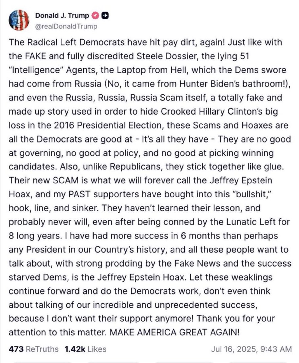 Trump idzie w zaparte odnośnie akt sprawy Epsteina, nazywając sprawę oszustem demokratów. Już nawet zaczął przezywać konserwatystów głupcami za rozgrzebywanie tej sprawy. 
Steve Bannon zaproponował utworzenie specjalnej komisji, żeby rozwiać wątpliwości, ale Trump tego też nie