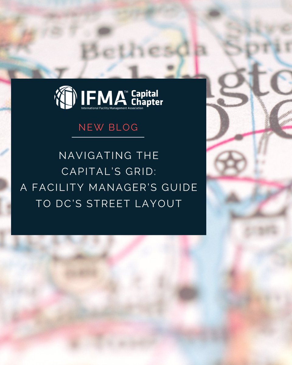 This week's CCIFMA blog, "Navigating the Capital's Grid: A Facility Manager's Guide to DC's Street Layout," offers practical insights for logistics, deliveries, and more. Read and share your DC experiences! ifmacap.org/blog.php