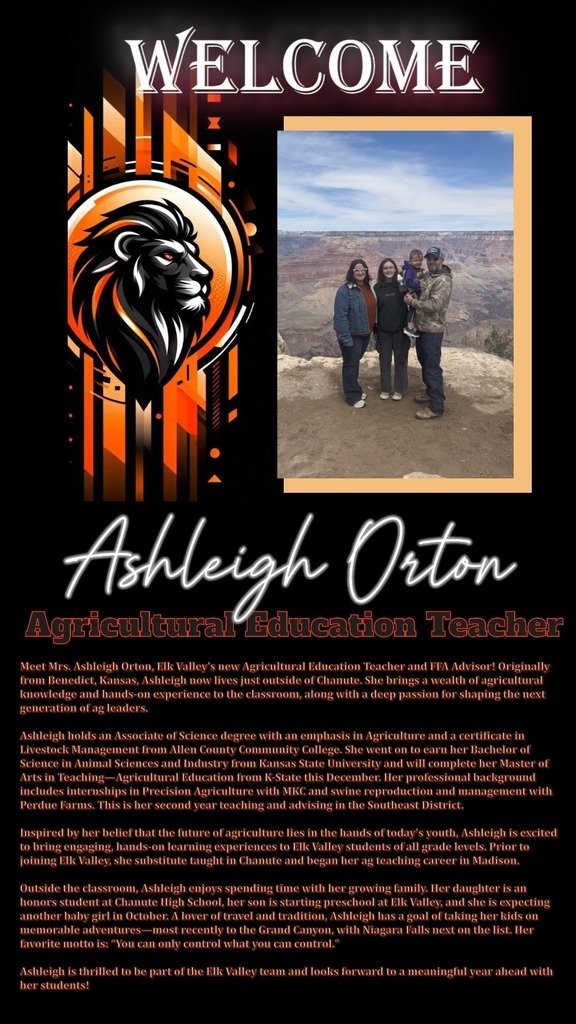 It's another great day to be a lion and another great day to introduce new staff!

Meet Mrs. Ashleigh Orton, Elk Valley’s new Agricultural Education Teacher and FFA Advisor!