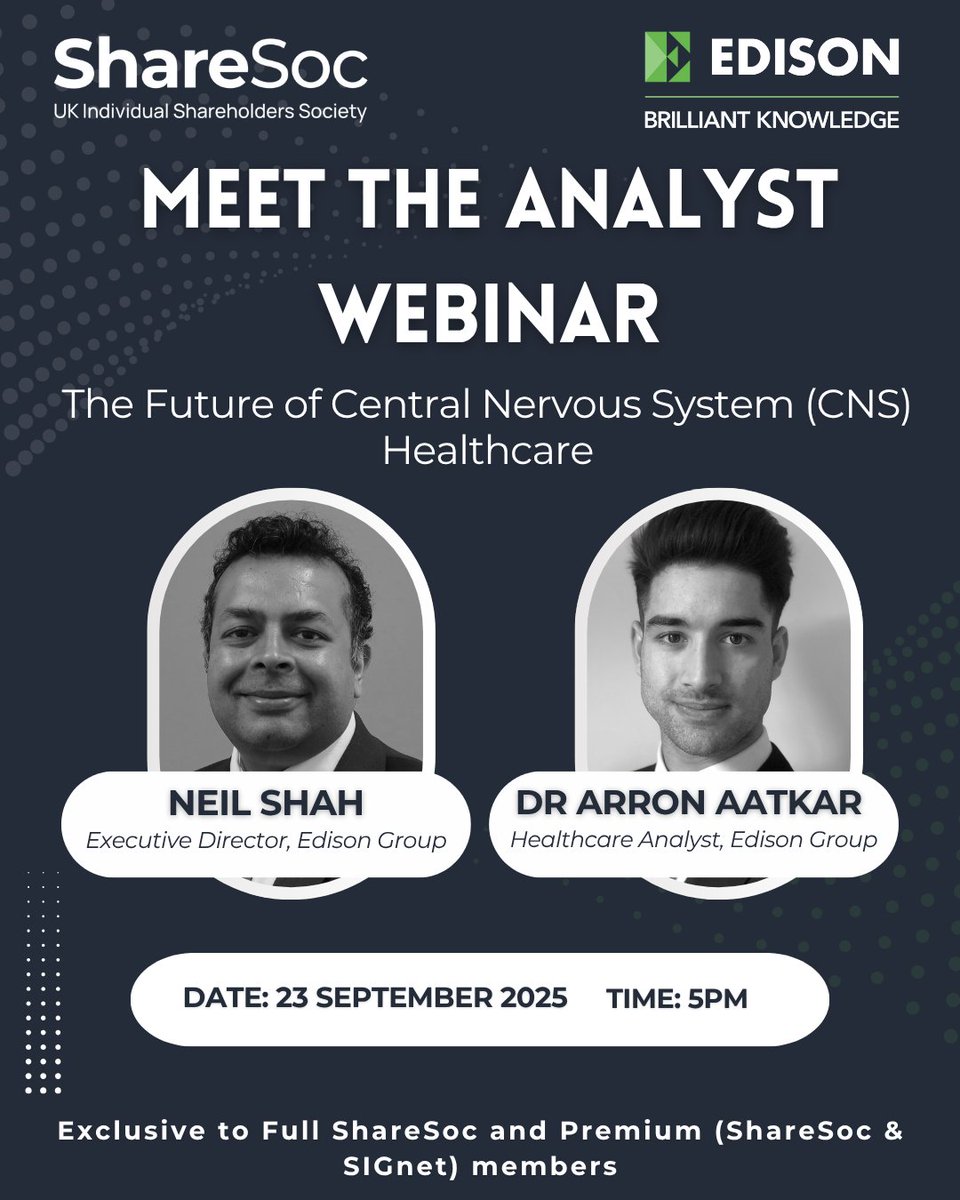 Meet the Analyst | The Future of CNS Healthcare
CNS = brain + spinal cord disorders (Alzheimer’s, depression, epilepsy…)

Join Edison’s Dr Arron Aatkar and Neil Shah as they delve into fresh insights from Edison’s upcoming CNS report 

Exclusive to ShareSoc &amp; Premium members -