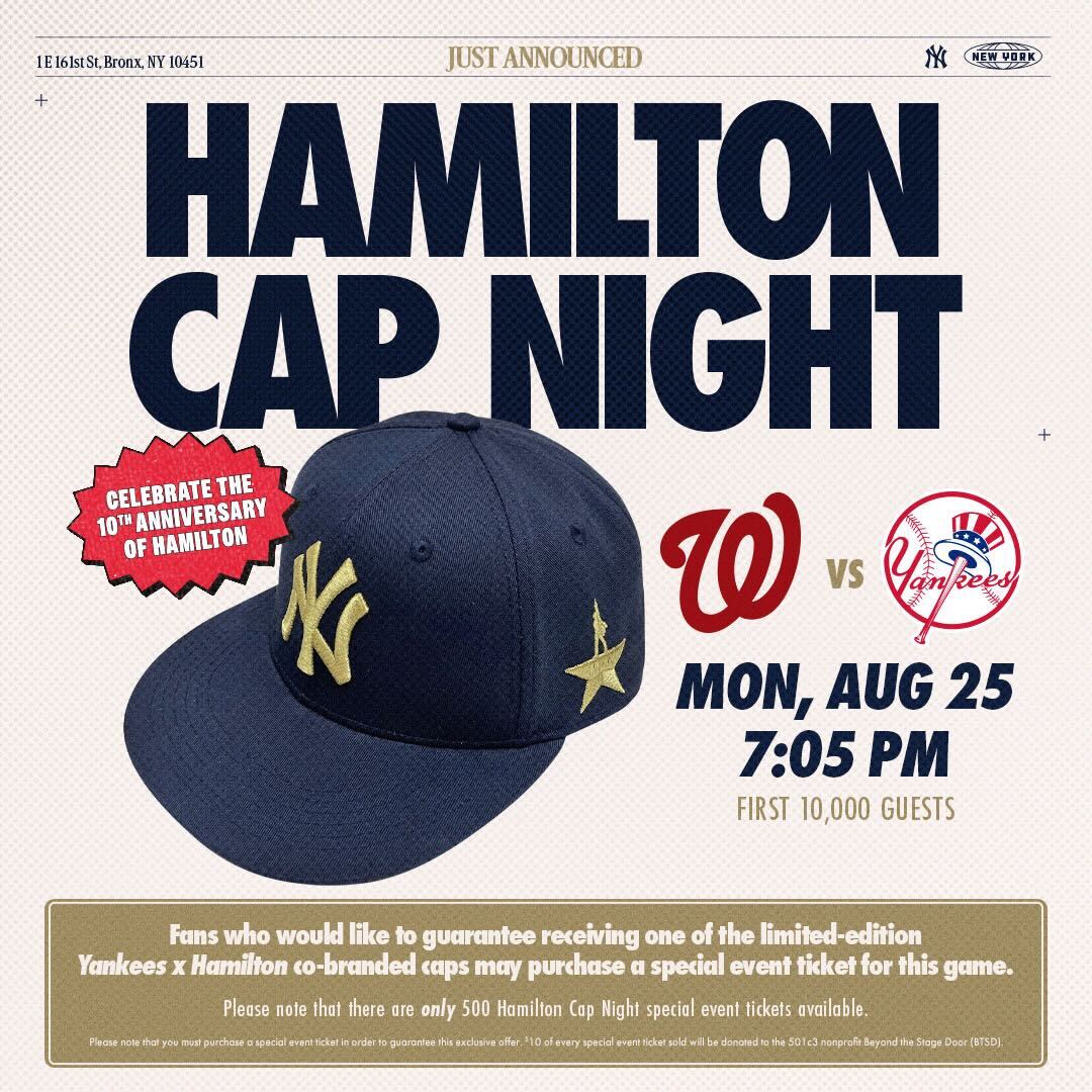 Yankees's tweet image. Celebrate the 10th Anniversary of Broadway's "Hamilton" on Monday, August 25th!

The first 10,000 guests in attendance will receive a co-branded Yankees x Hamilton cap, and the night will include multiple appearances from original and current cast members 🙌

For special event…