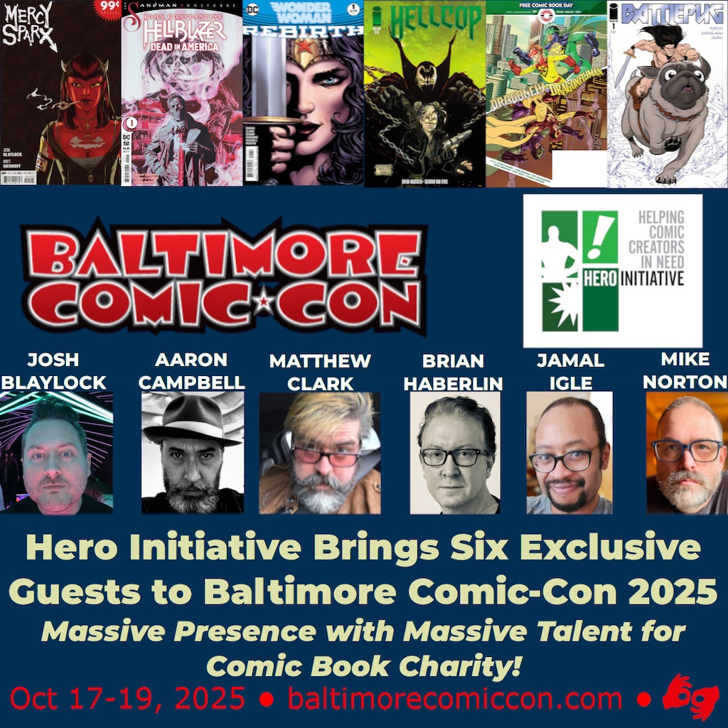heroinitiative's tweet image. Hero Initiative is happy to have SIX (!) amazing guests at one of comics' GREATEST events, the @baltimorecomics Con! Come greet @joshblaylock, Aaron Campbell, Matthew Clark, Brian Haberlin, Jamal Igle, and Mike Norton Oct. 17-19! Tix and info: baltimorecomiccon.com