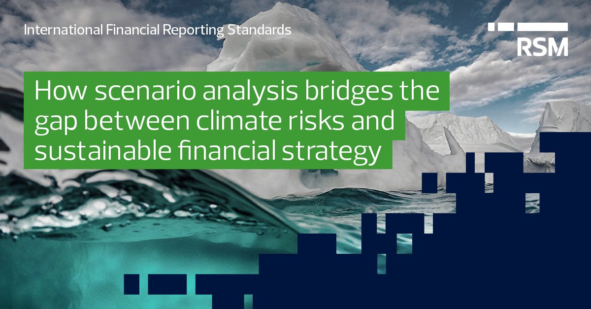 In this latest insights piece, RSM’s ‘IFRS Scenario Analysis’ guide helps organisations take their first steps.

📖 Read more here: ow.ly/Ouzf50WqFYV