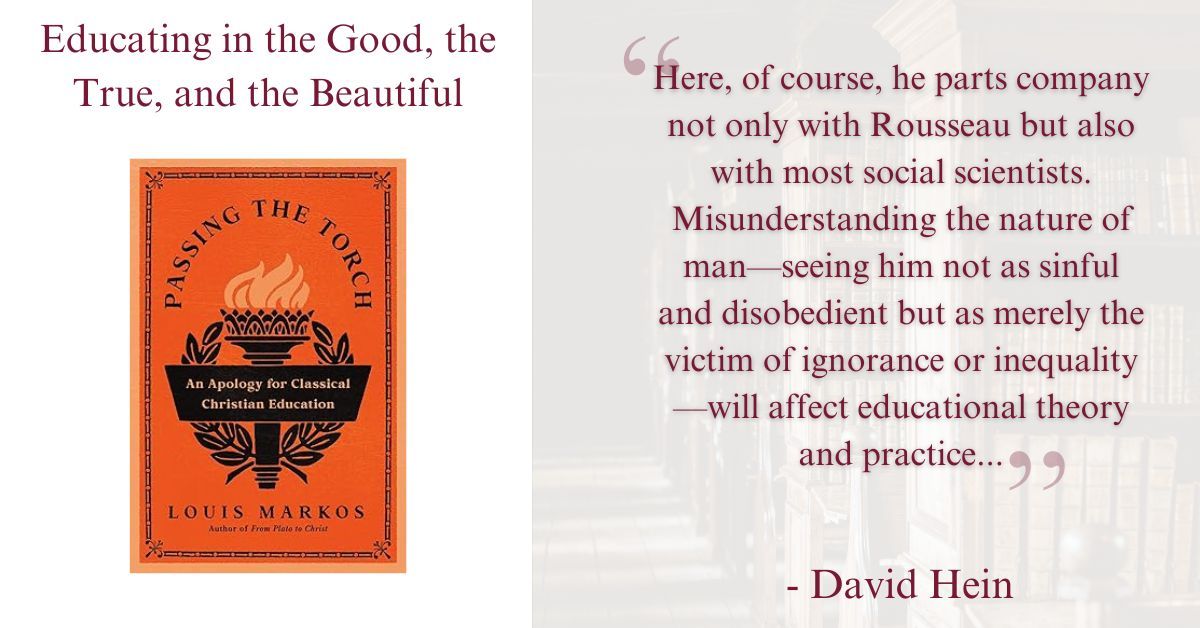 KirkCenter's tweet image. "He parts company not only with Rousseau but also with most social scientists. Misunderstanding the nature of man—seeing him not as sinful and disobedient but as merely the victim of ignorance or inequality—will affect educational theory and practice..." @DavidHein9