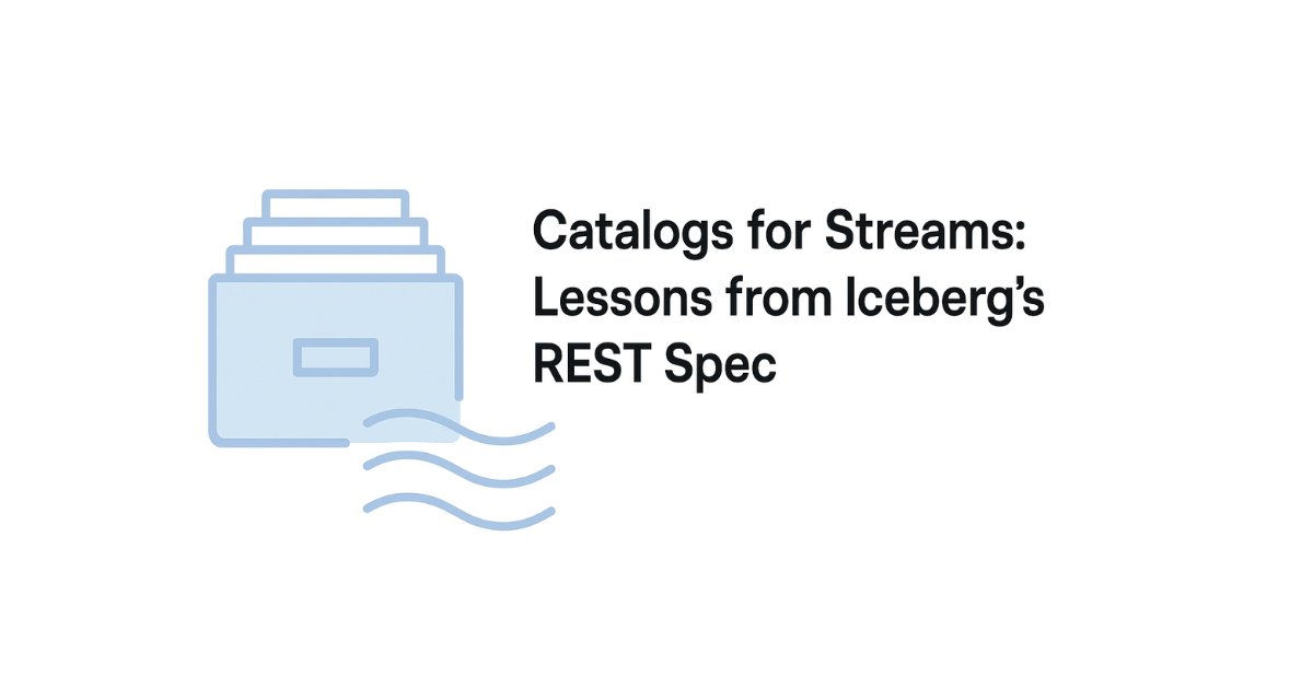 🧊 What if your streams were just another table in your catalog?
📖 In our latest blog, we explore how lessons from #ApacheIceberg’s REST spec are reshaping streaming metadata — making real-time data as discoverable and manageable as batch.
🔗 hubs.ly/Q03xrK1K0