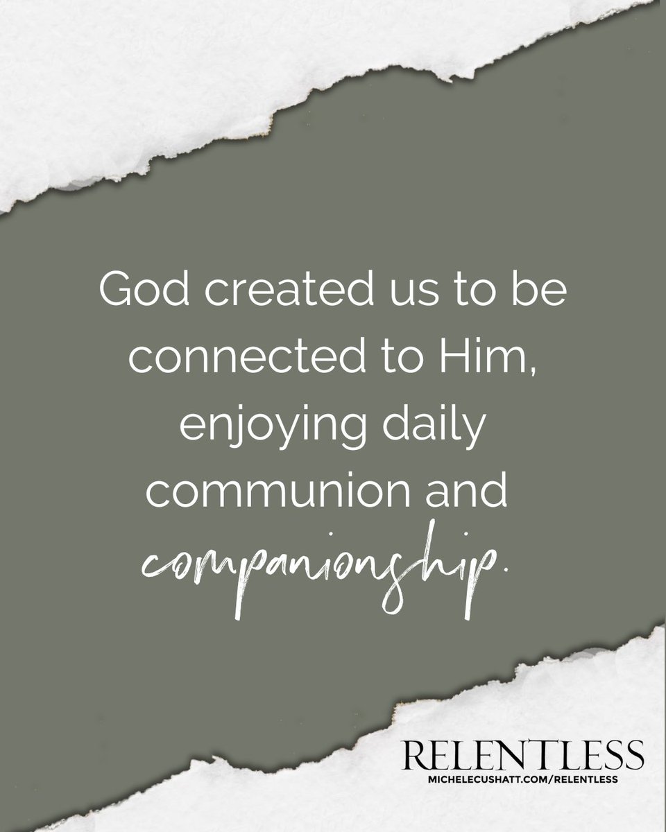 God created us to be connected to Him, enjoying daily communion and companionship.

amzn.to/33DH7rK
#RelentlessBook #communion #michelecushatt