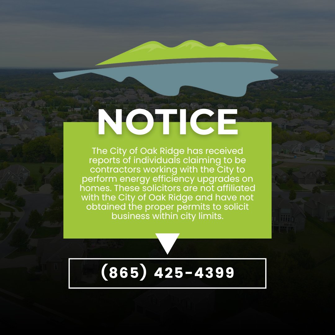 🚨 ALERT: We’ve had reports of people in the Andover Circle area claiming to work with the City on energy upgrades. They are NOT affiliated with Oak Ridge or permitted to solicit.
Stay safe: ❌ Don’t let strangers in. ✅ Ask for ID. 📞 Report concerns to <a href="/OakRidgePolice/">Oak Ridge Police</a>