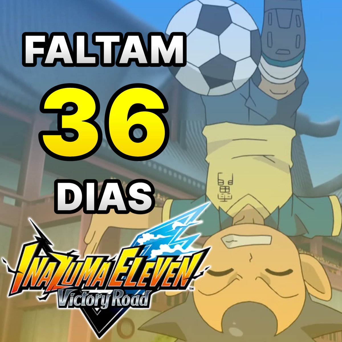 InamemesEleven's tweet image. Faltam 36 dias para o Inazuma Eleven Victory Road!