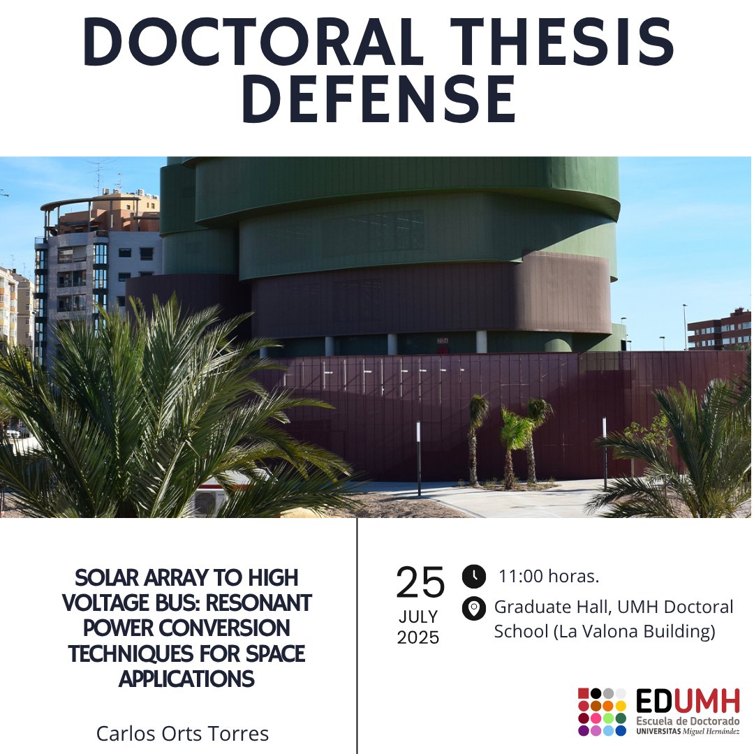 📢 🇬🇧Great news from the UMH Doctoral School! 🎓
Doctoral candidate Carlos Orts Torres will publicly defend his thesis:
 ‘Solar Array to High Voltage Bus: Resonant Power Conversion Techniques for Space Applications’ ☀️🚀