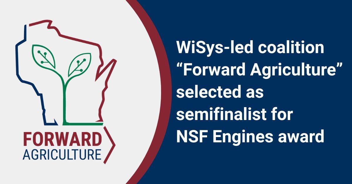We are proud to announce that Forward Agriculture, a WiSys-led coalition of over 60 partners, has been selected as one of 29 semifinalists to advance in the <a href="/NSF/">U.S. National Science Foundation</a> Regional Innovation Engine (NSF Engine) program! Learn more here: buff.ly/W6aJN25