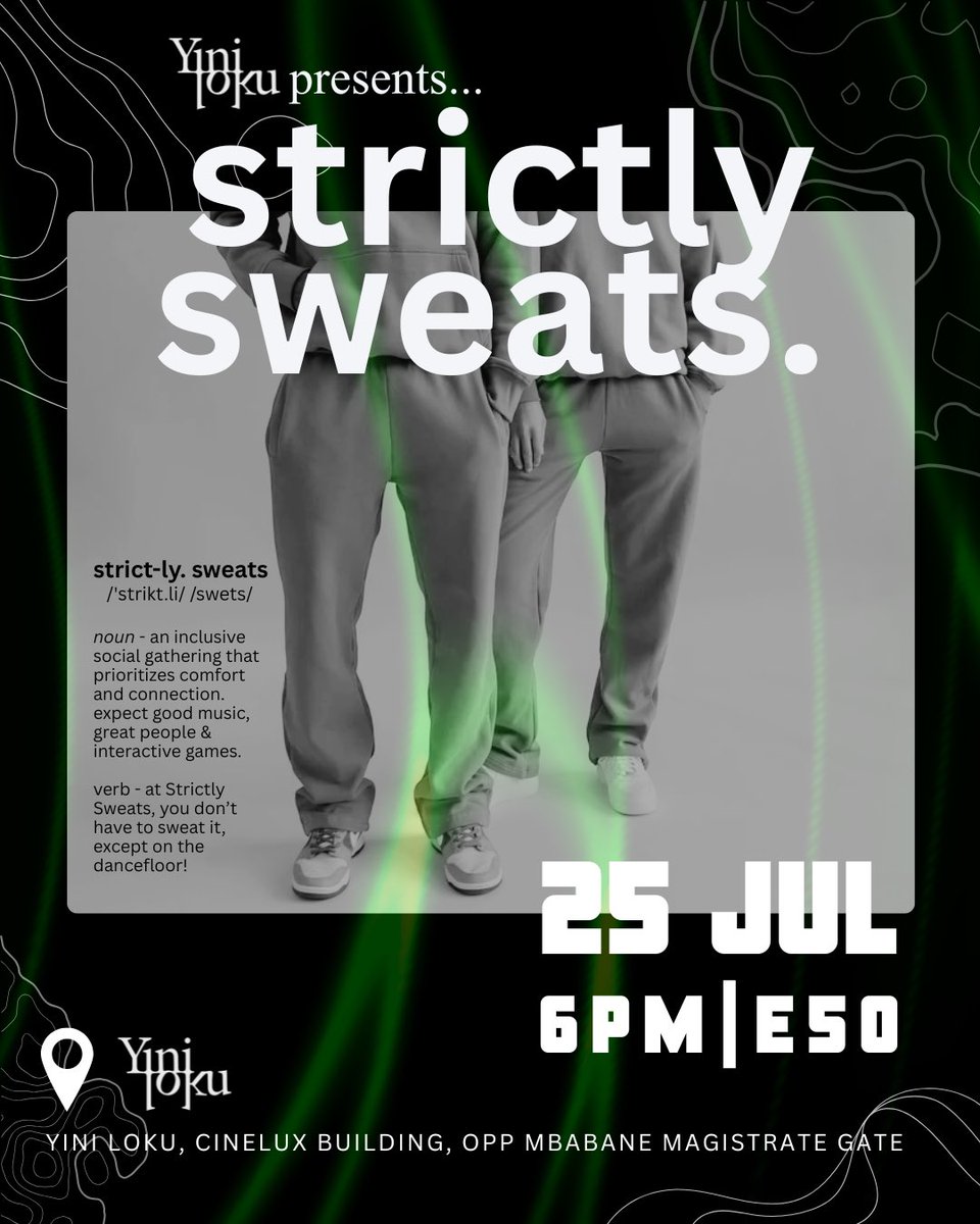 Yini Loku presents: Strictly Sweats - a cozy social gathering. Forget the formalities, it’s all about comfort, reconnecting and immaculate vibes. Come in your comfiest sweats! 

❓Friday, 25th July
❓E50 
❓Yini Loku, Unit 4 Cinelux Building, Opposite Mbabane Magistrate gate