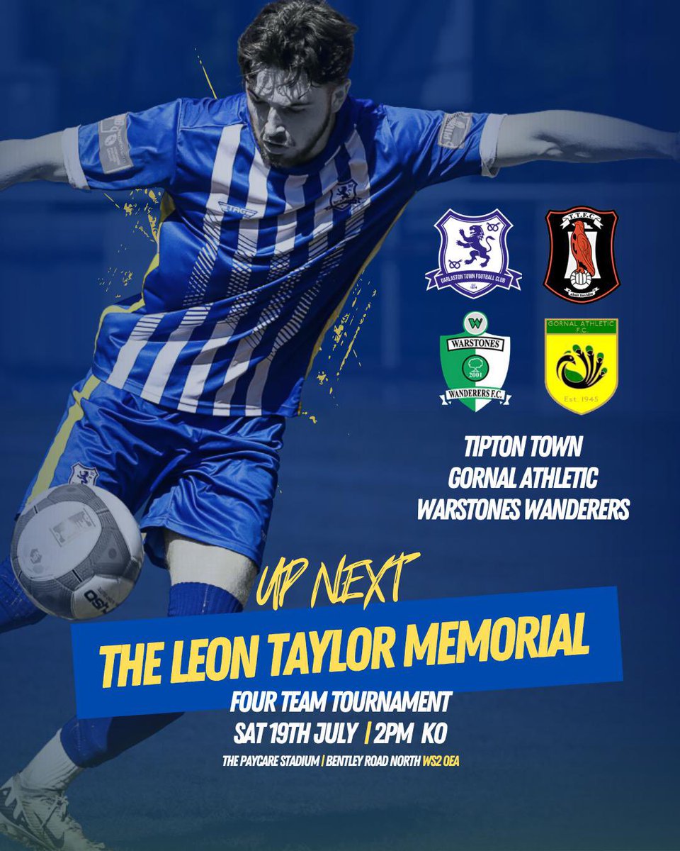 🔵⚪️🟡NEXT UP🟡⚪️🔵

This Saturday It’s our annual four team Leon Taylor Memorial Tournament

The teams are
Tipton Town
Gornal Athletic 
Warstones Wanderers
Darlaston Town 

Admission £5    U10’s free.

Bar open from 1.15 pm serving all afternoon 
Come and bring the family