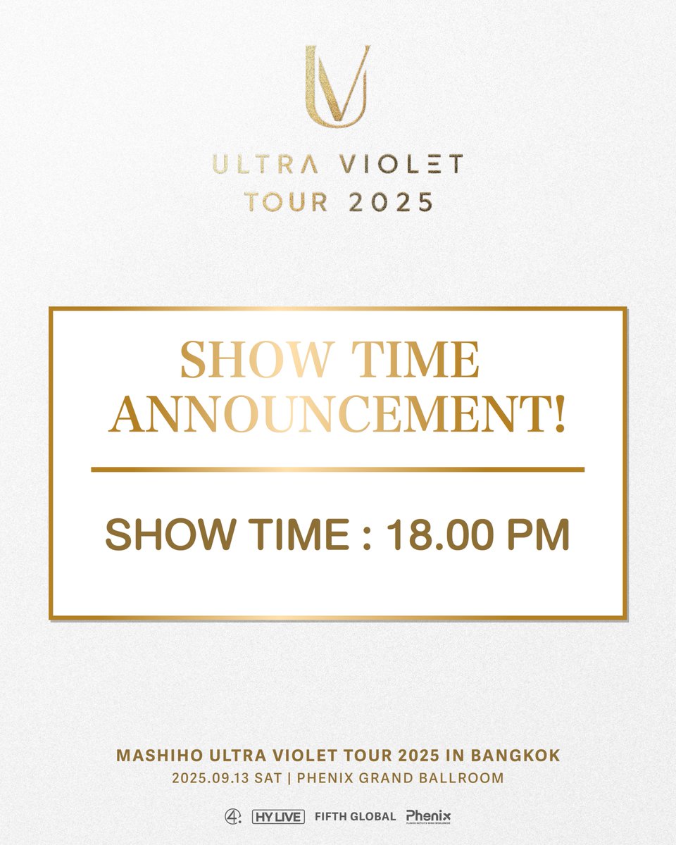⏰ ประกาศเวลาโชว์!
เตรียมตัวให้พร้อมสำหรับ ULTRA VIOLET TOUR 2025
เวลาโชว์: 18:00 น.
💜 อย่าลืมมาเชียร์ Mashiho กันให้เต็มที่!
📍 เจอกันที่ PHENIX GRAND BALLROOM, BANGKOK
🗓️ 13 กันยายน 2568

⏰ Show Time Announcement!
Get ready for ULTRA VIOLET TOUR 2025
Show Time: 18:00 PM
💜