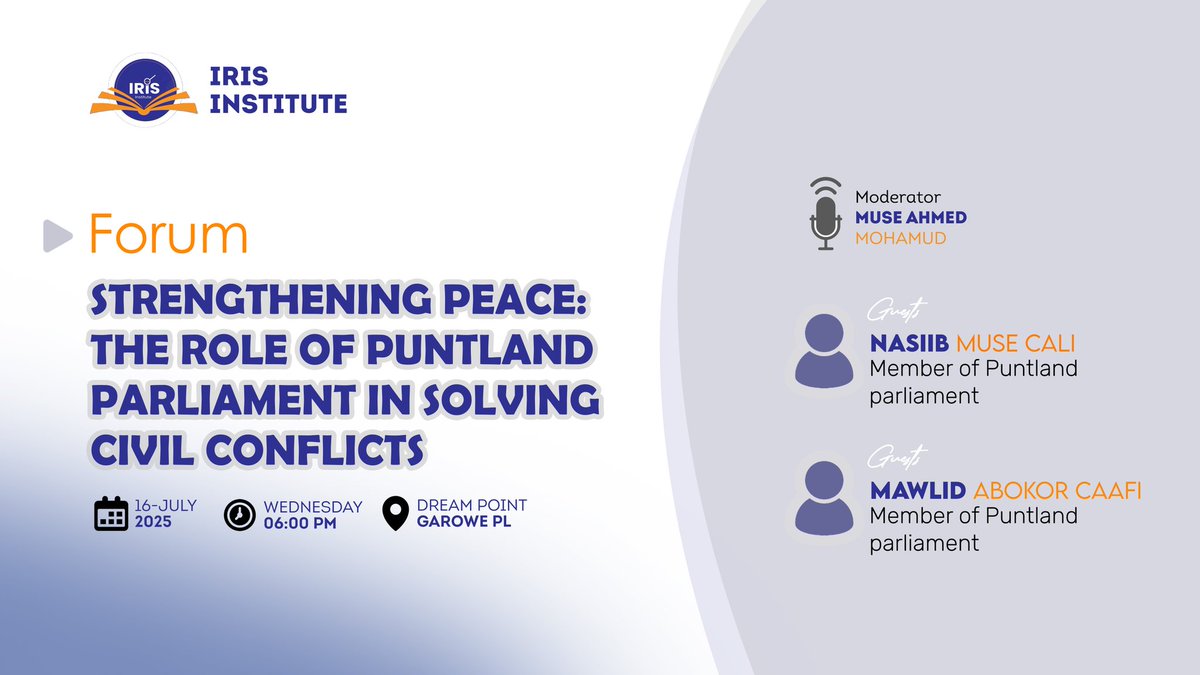 IRIS INSTITUTE | Forum

"Strengthening Peace: The Role of Puntland Parliament in Solving Civil Conflicts"

📅 July 16 | 🕕 6PM
📍 Dream Point, Garowe
🎤 With MPs Nasiib Muse &amp; Mawlid Abokor

Hosted by IRIS Institute

#Puntland #Somalia #PeaceForum
