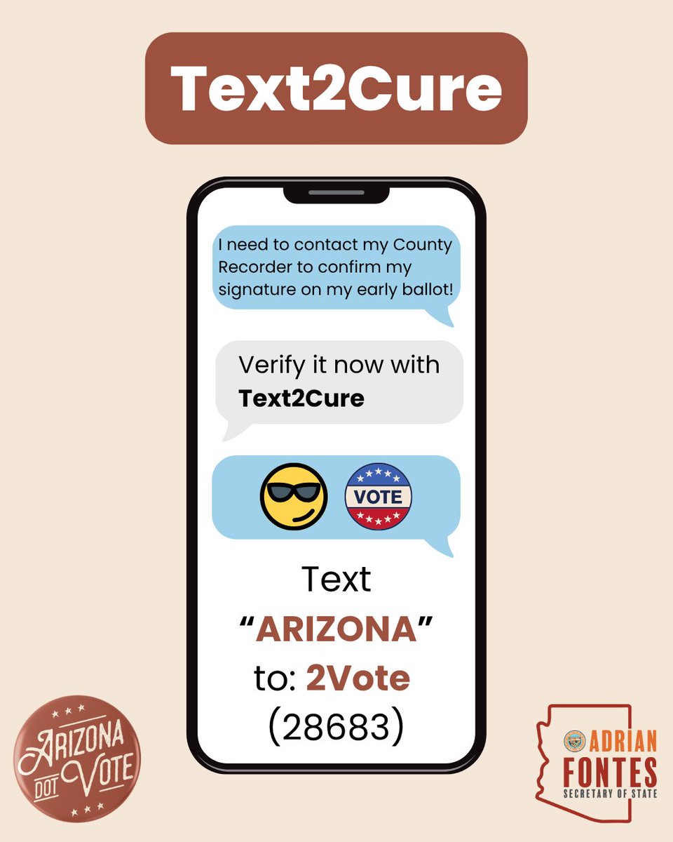 AZSecretary's tweet image. Did you get a message from your county about your early ballot signature? If so, text the info above to verify your signature quickly and make sure your vote counts with Text2Cure!