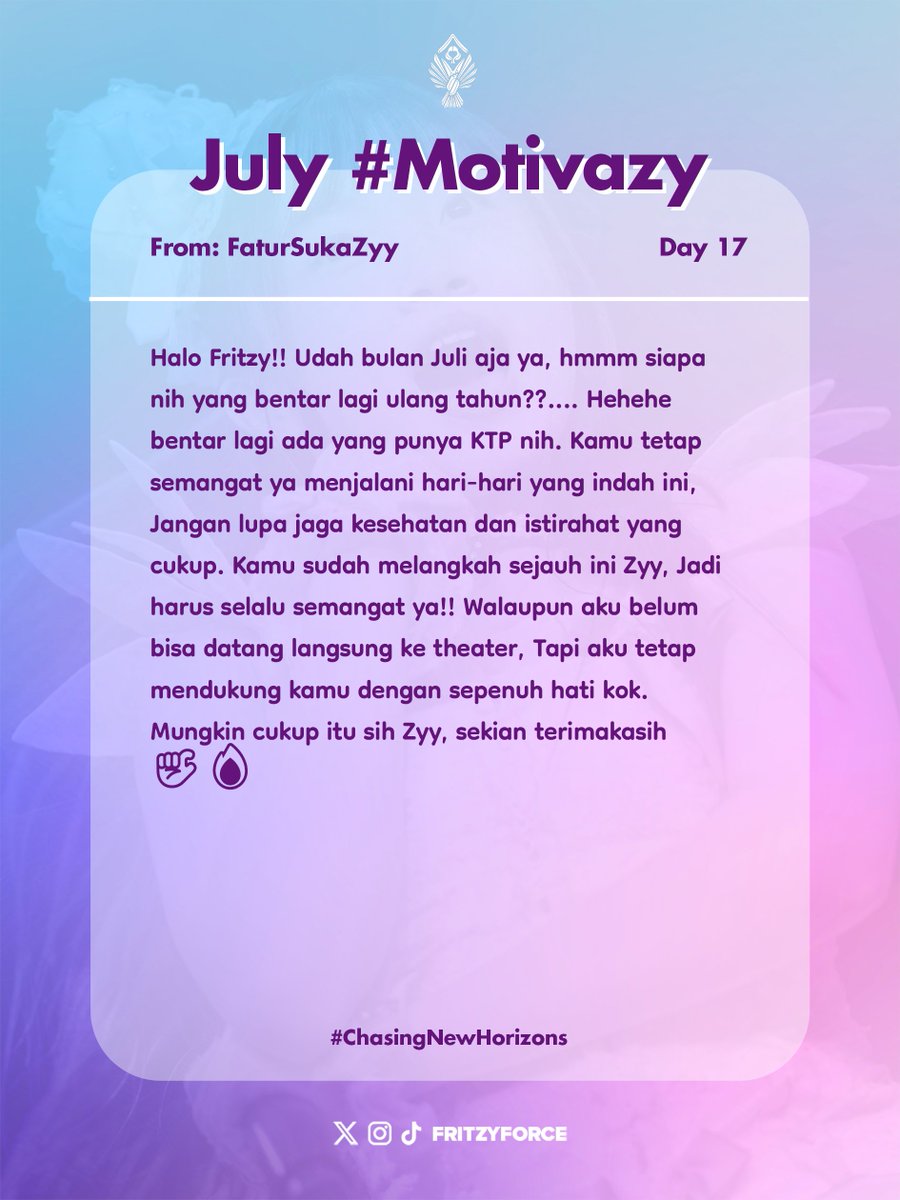 FritzyForce's tweet photo. July #Motivazy Day 17 (17/07/2025)
From FaturSukaZyy
To @RFritzy_JKT48
#ChasingNewHorizons https://t.co/B66TVe11bl