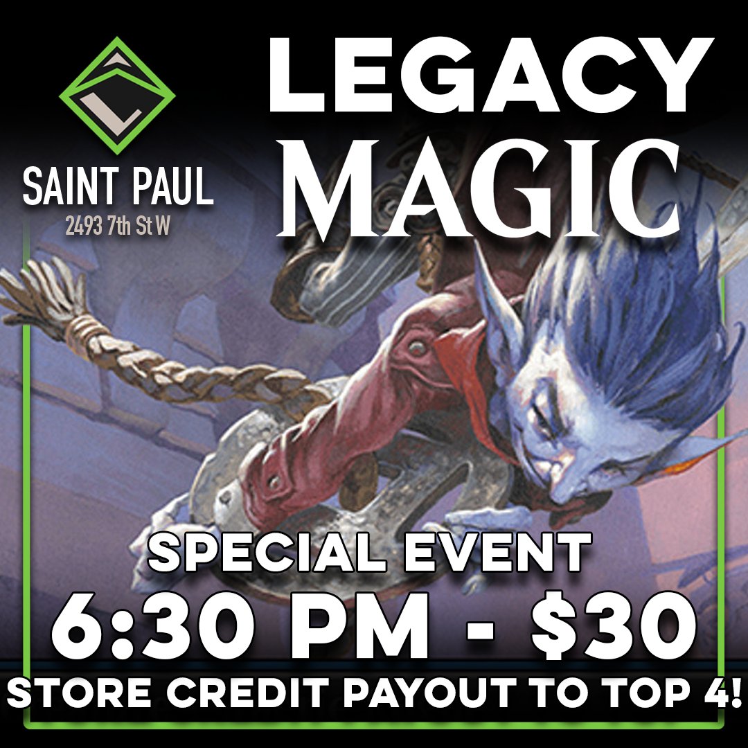 LevelUpMN's tweet image. We're upping the ante for Legacy tonight in Saint Paul!

$30 entry, top 4 players walk out with store credit to use on anything in their next purchase!