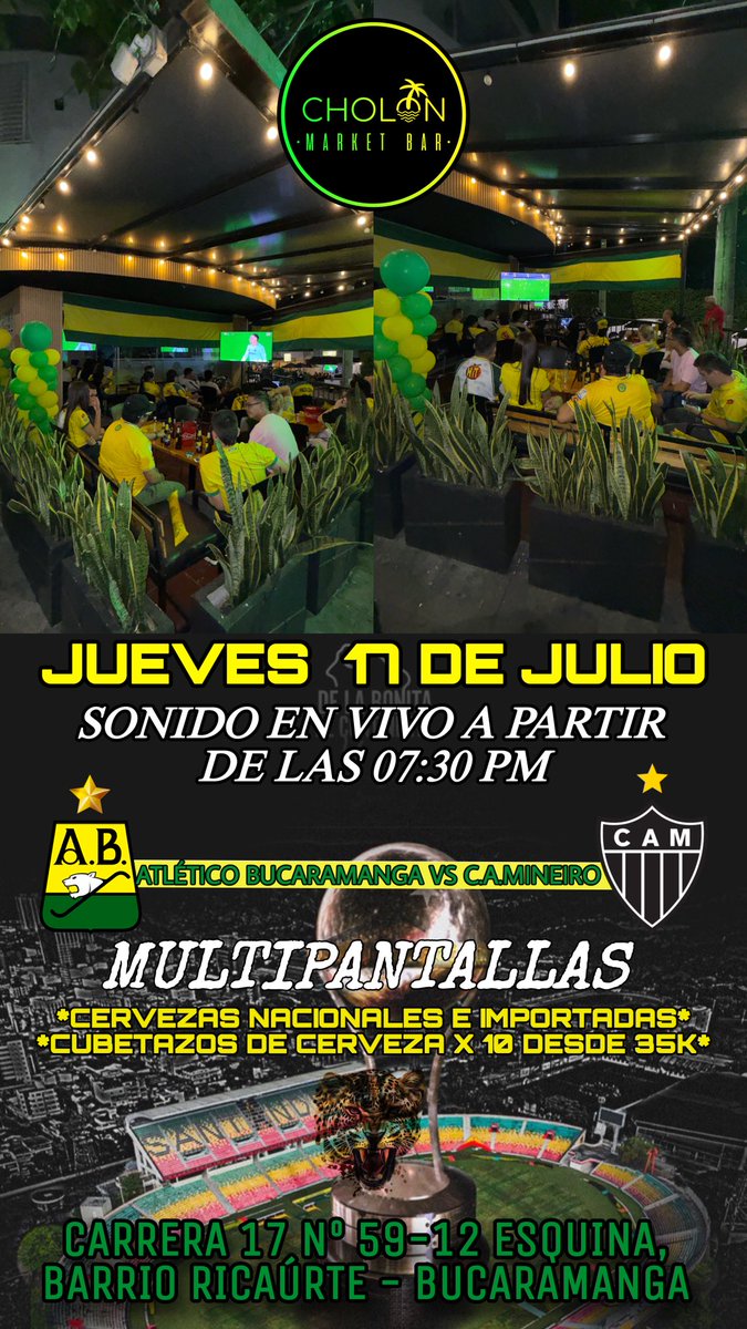 <a href="/cholonbga/">CHOLÓN MARKET BAR</a> 🔜  Playoffs de Octavos de Final Copa Sudamericana, JUEVES 17 de Julio  a partir de las 07:30 pm; encuentro deportivo entre ATLÉTICO BUCARAMANGA🟡🟢 🐯🐆🔰⭐️ Vs Atlético de Mineiro de Brasil ⚫️⚪️ 

¡TE ESPERAMOS!

Ubicación:📍Carrera 17 # 59-12 Esquina, barrio Ricaurte