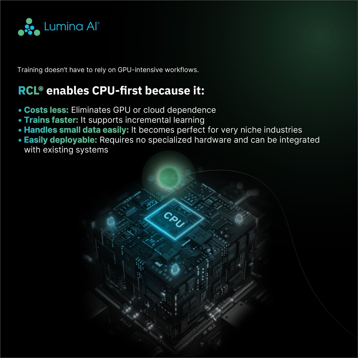The future of AI isn’t in bigger hardware — it’s in smarter architecture.

With RCL®, training occurs faster, more cost-effectively, and smarter, directly on the CPU.

Get started with RCL® and leverage access to quick training on Lumina AI.

#LuminaAI #RCL #CostEffective