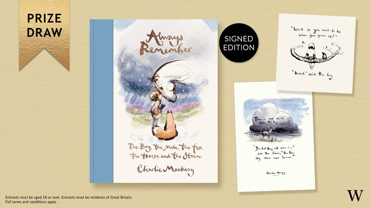 To celebrate the release of Always Remember: The Boy, the Mole, the Fox, the Horse and the Storm, we're giving away a print of your choosing from Charlie Mackesy’s store, plus a dedicated signed copy of Always Remember!

Preorder to enter here: waterstones.com/win/always-rem…