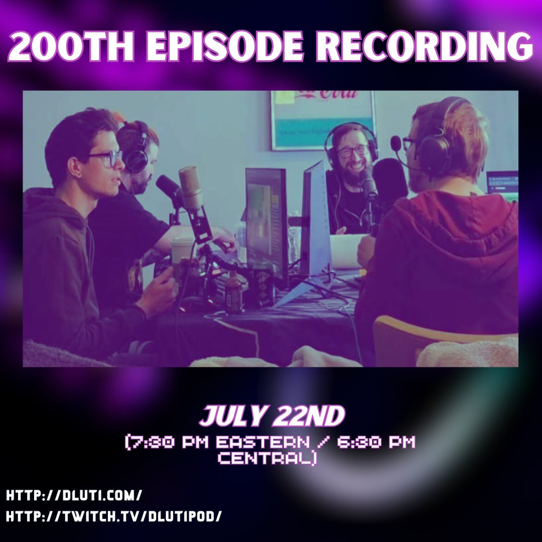 DLUTIPOD's tweet image. MARK YOUR CALENDARS AND JOIN US NEXT TUESDAY - we have some BIG stuff planned for our 200th episode recording!
