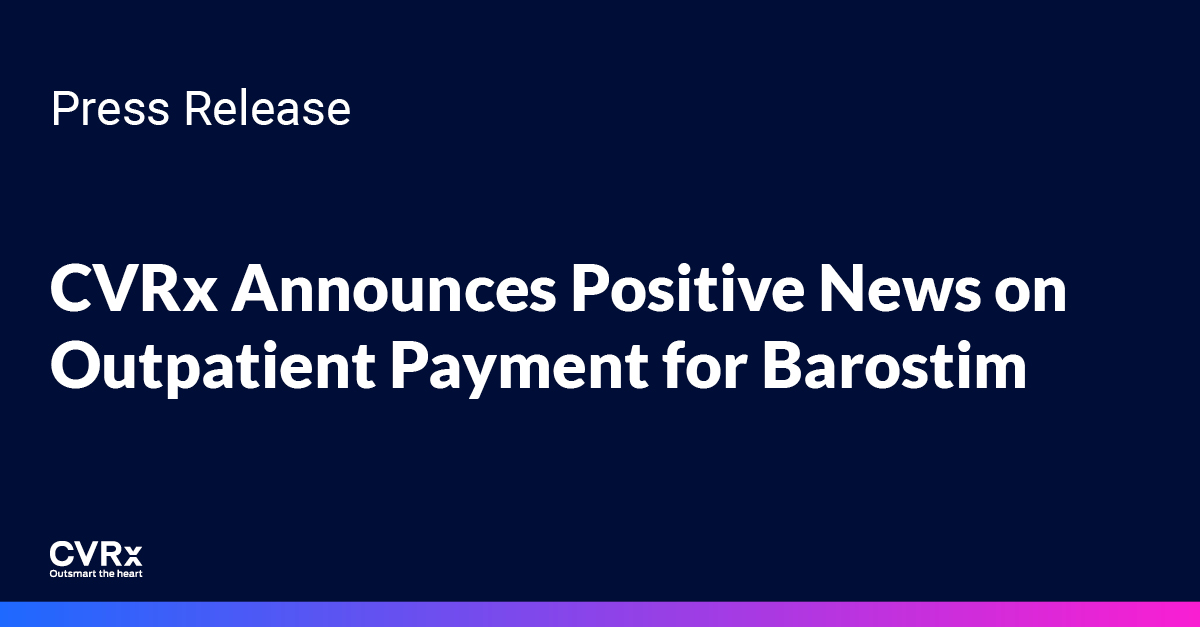 CVRx_Barostim's tweet image. We’re pleased to announce that the Centers for Medicare and Medicaid Services (CMS) has proposed to keep the Barostim implant procedure as part of the New Technology Ambulatory Payment Classification (APC) 1580, with an associated payment of approximately $45,000 for procedures…