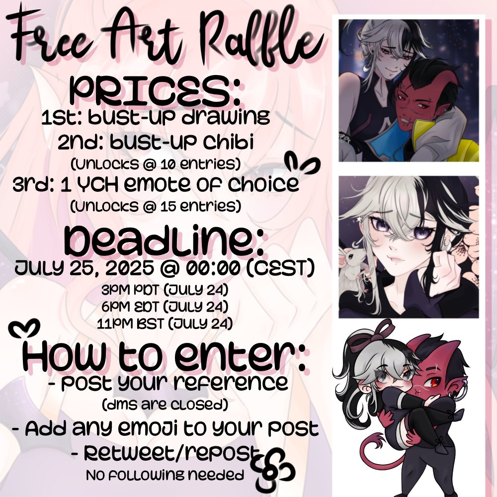 FREE ART RAFFLE
1st: bust up drawing
2nd: bust up chibi (unlocks @ 10 entries)
3rd: YCH emote (unlocks @ 15 entries)

Deadline: July 25, 2025 @ 00:00 CEST

How to enter: post PNG &amp; emote &amp; repost! No following needed!

Good luck VTubers! I am looking forward to draw you.