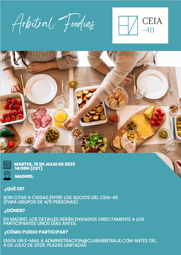 El CEIA-40 organiza la tercera edición de «Arbitral foodies» 

¿Qué es? Citas a ciegas entre los socios del CEIA-40 (por grupos de 4/5 personas)

📅 15 de julio de 2025
🕛 14:00 horas
📍 Madrid