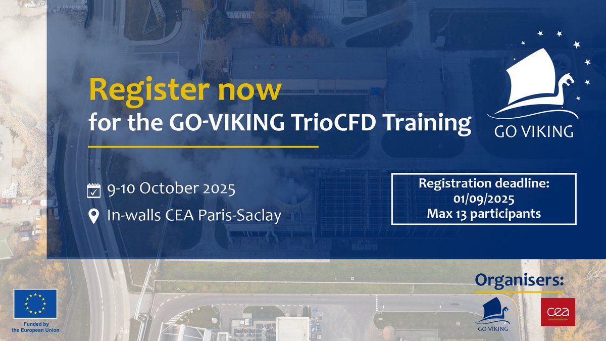 🚨 GO-VIKING TrioCFD Training now open for registration!
Join us in Paris-Saclay, France for a comprehensive training on TrioCFD for Fluid-Structure Interaction in nuclear power plants!
🗓 Oct 9-10, 2025
🔗 Register now:
 go-viking.eu/news-Register-…
#NuclearEnergy #EURATOM <a href="/SNE_TP/">SNETP</a>