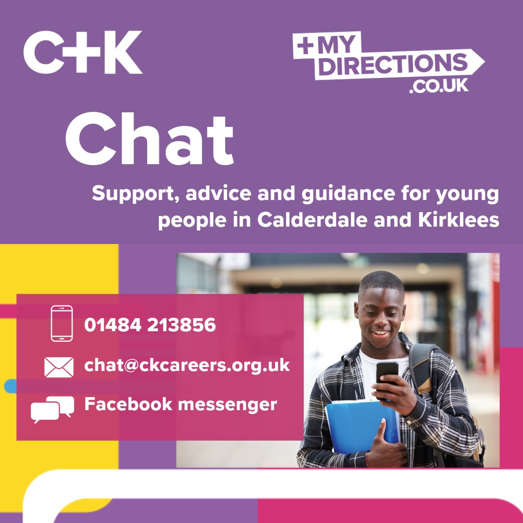 C+K Careers (@ckcareers) on Twitter photo Decide your next steps with our help. Get careers advice and support from our Chat team, Monday to Friday, 10am to 4pm.
📞call 01484 213856
📨email chat@ckcareers.org.uk
#careers #Calderdale #Kirklees Decide your next steps with our help. Get careers advice and support from our Chat team, Monday to Friday, 10am to 4pm.
📞call 01484 213856
📨email chat@ckcareers.org.uk
#careers #Calderdale #Kirklees